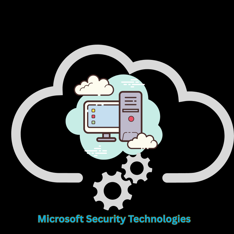 Microsoft Security Technologies
